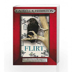 FLIRT An Anita vampire Hunter, Novel (Anita Blake, Vampire Hunter, Novels) by Laurell K. Hamilton Book-9780755374373