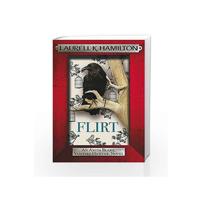 FLIRT An Anita vampire Hunter, Novel (Anita Blake, Vampire Hunter, Novels) by Laurell K. Hamilton Book-9780755374373