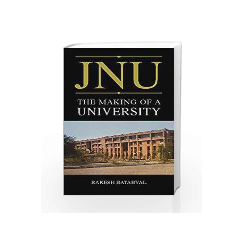 JNU: The Making of a University by Batabyal, Rakesh Book-9789351770077