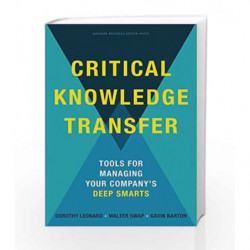Critical Knowledge Transfer Tools for Managing Your Company's Deep Smarts by LEONARD DOROTHY Book-9781422168110