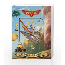 Disney Planes 2 Magical Story (Disney Planes 2 Fire & Rescue) by Parragon Books Book-9781472358875