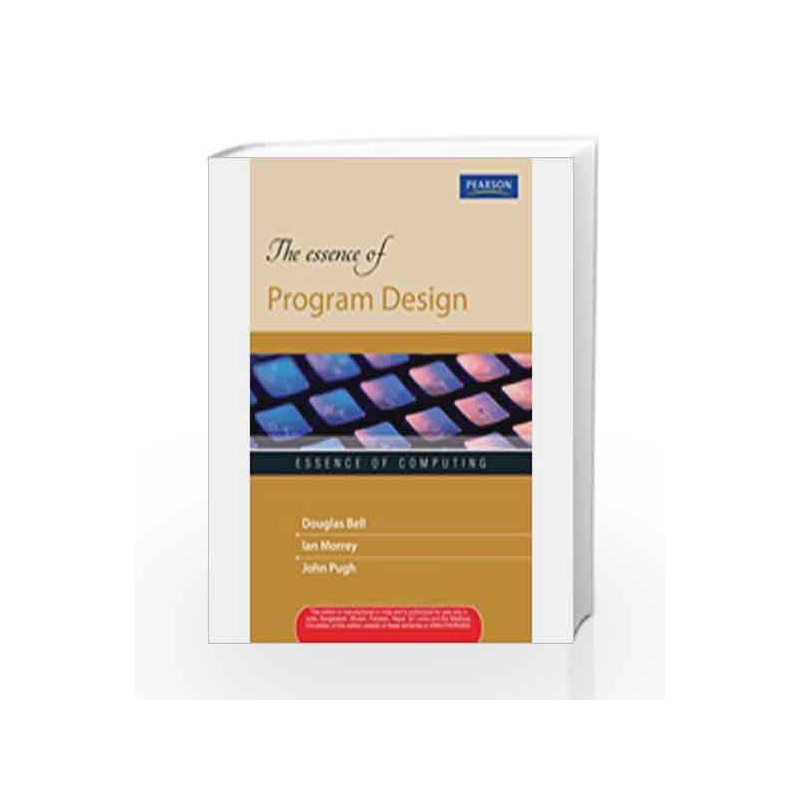 The Essence of Program Design, 1e by BELL Book-9788131756812