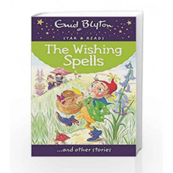 The Wishing Spells (Enid Blyton: Star Reads Series 3) by Blyton, Enid Book-9780753726594