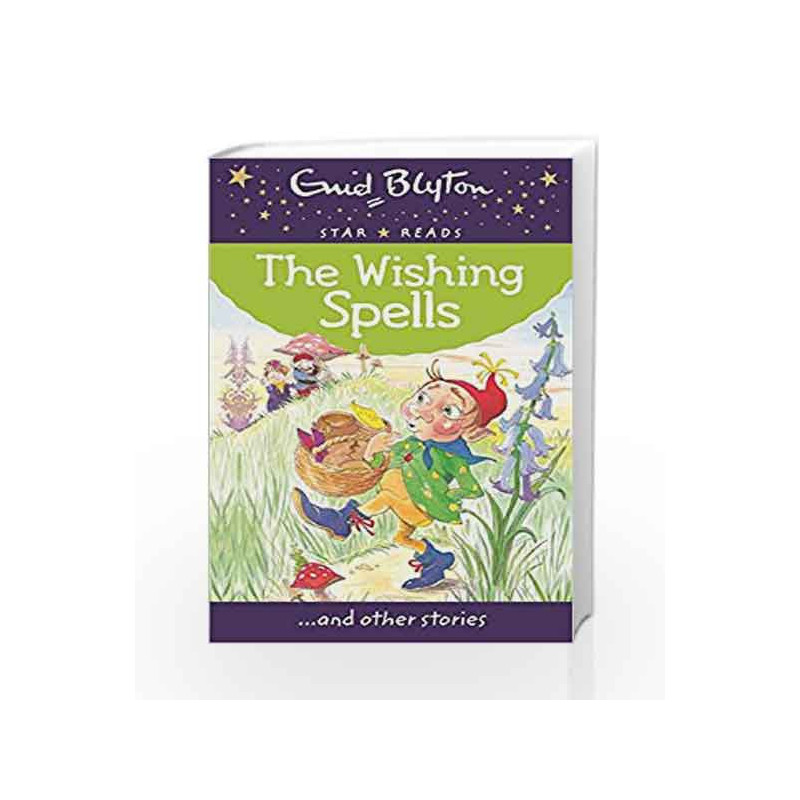 The Wishing Spells (Enid Blyton: Star Reads Series 3) by Blyton, Enid Book-9780753726594