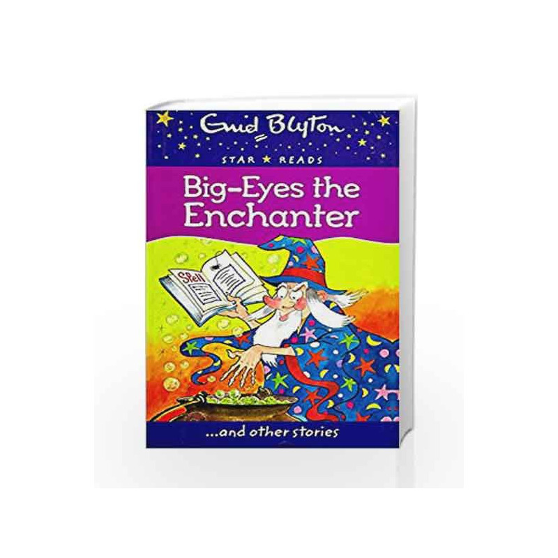 Big-Eyes the Enchanter (Enid Blyton: Star Reads Series 4) by Enid Blyton Book-9780753726709