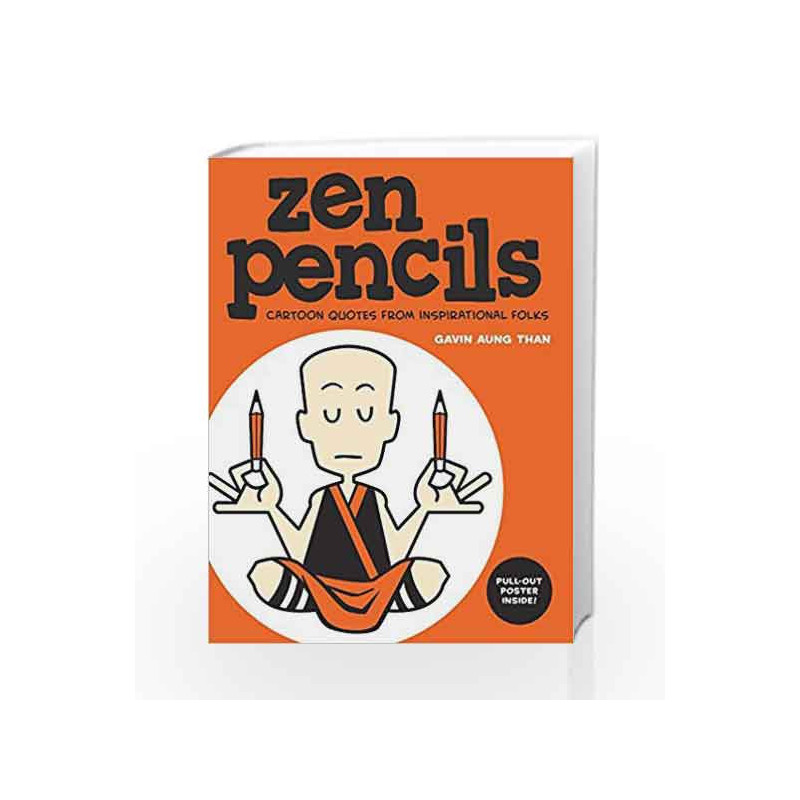 Zen Pencils: Cartoon Quotes from Inspirational Folks by Gavin Aung Than Book-9781449457952