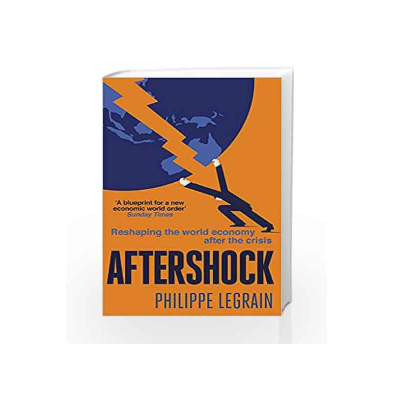Aftershock: Reshaping the World Economy after the Crisis by Philippe Legrain Book-9780349122755