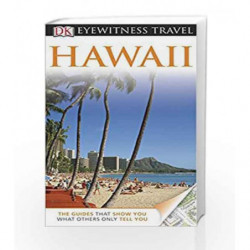 DK Eyewitness Travel Guide: Hawaii by Bonnie Friedman and Paul Wood Book-9781405358873