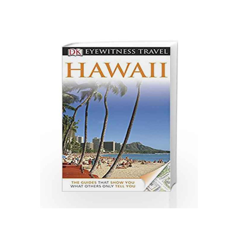 DK Eyewitness Travel Guide: Hawaii by Bonnie Friedman and Paul Wood Book-9781405358873