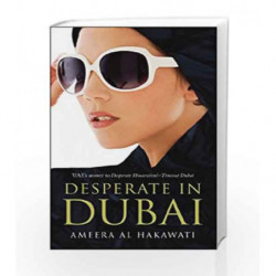 Desperate in Dubai by AMEERA AL HAKAWATI Book-9788184001716
