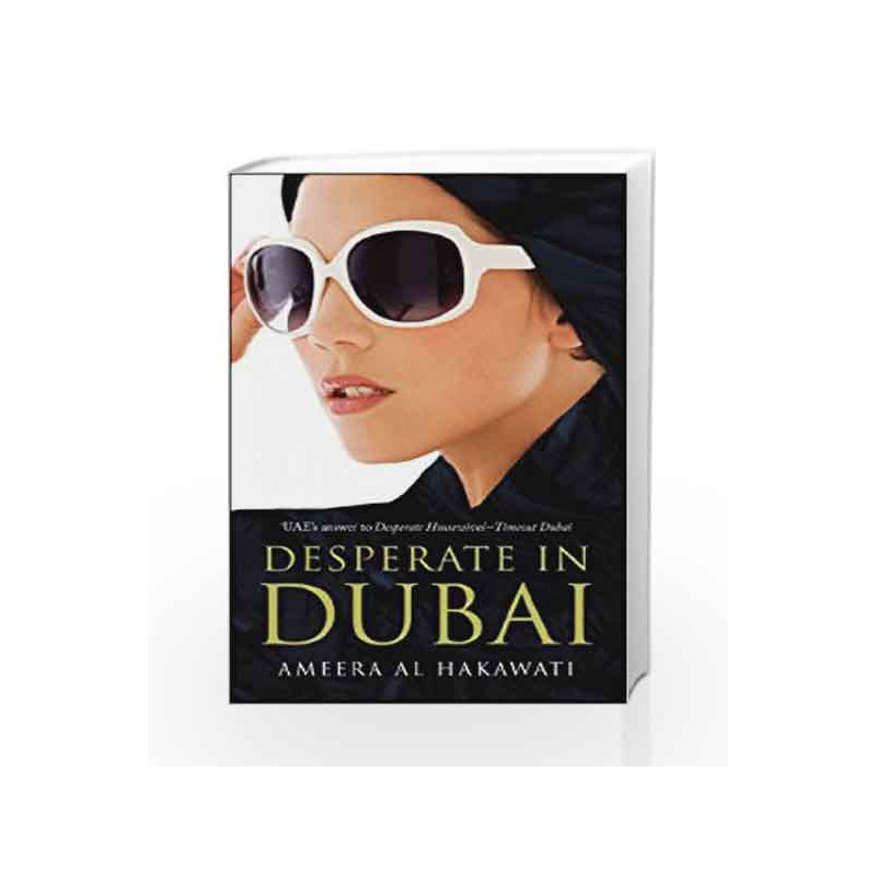 Desperate in Dubai by AMEERA AL HAKAWATI Book-9788184001716