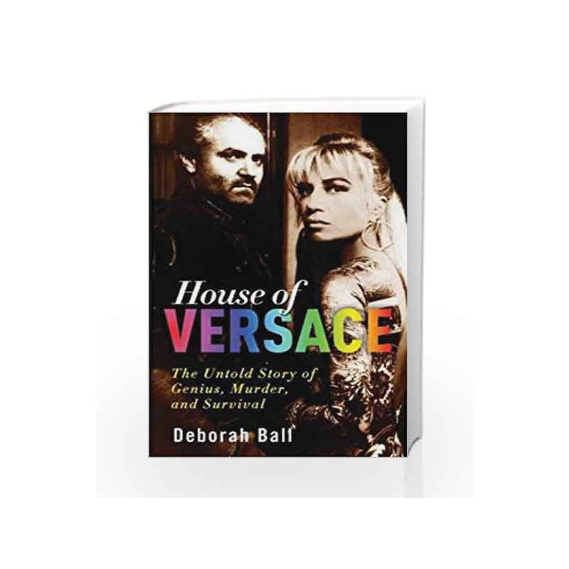 House of Versace: The Untold Story of Genius, Murder, and Survival by Deborah Ball Book-9780307406521