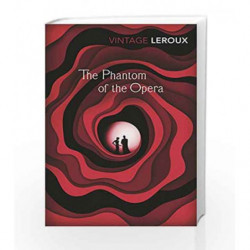 The Phantom of the Opera (Vintage Classics) by Gaston Leroux Book-9780099560555