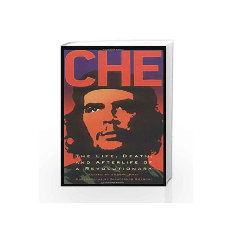 Che: The Life, Death, and Afterlife of a Revolutionary by HART JOSEPH Book-9781560255192