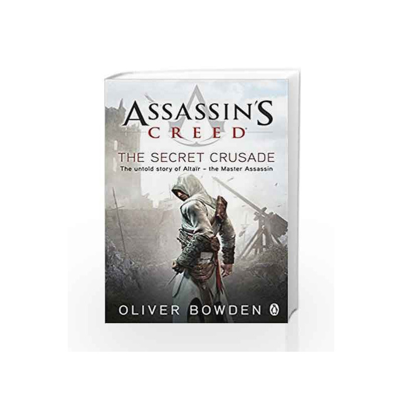 Assassin's Creed the Secret Crusade Book 3 by Oliver Bowden Book-9780241951729