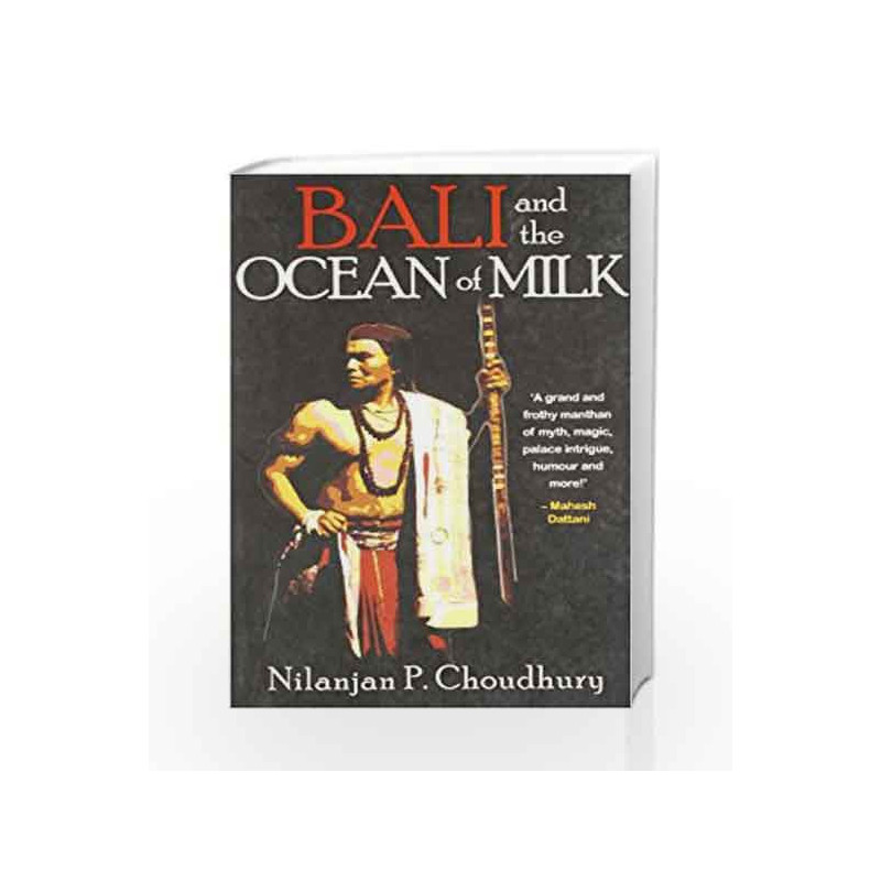Bali and The Ocean Of Milk by Nilanjan P. Choudhury Book-9789350291252