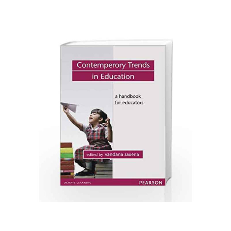 Contemporary Trends in Education: A Handbook for Educators, 1e by Vandana Saxena Book-9788131759486
