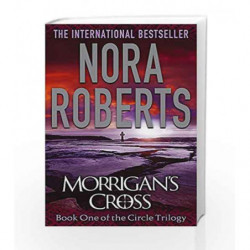 Morrigan's Cross: Number 1 in series (Circle Trilogy) by Nora Roberts Book-9780749957506