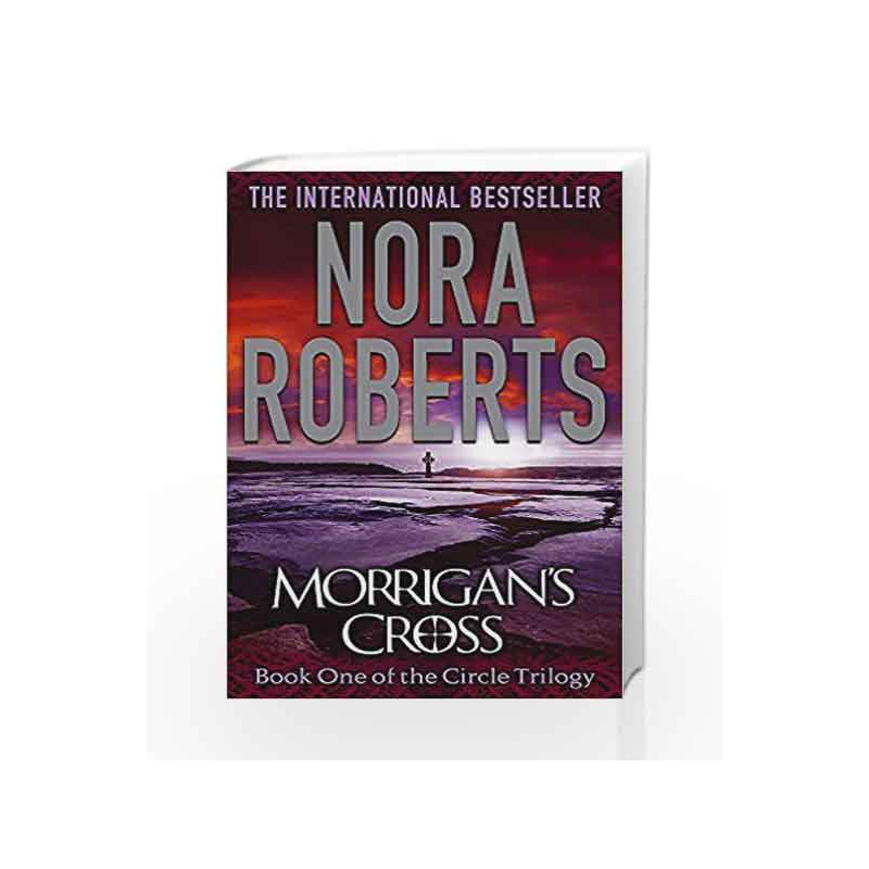 Morrigan's Cross: Number 1 in series (Circle Trilogy) by Nora Roberts Book-9780749957506