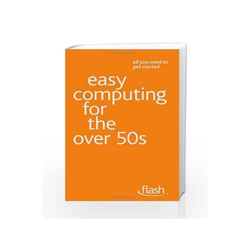 Easy Computing for the Over 50s: Flash by Bob Reeves Book-9781444123562