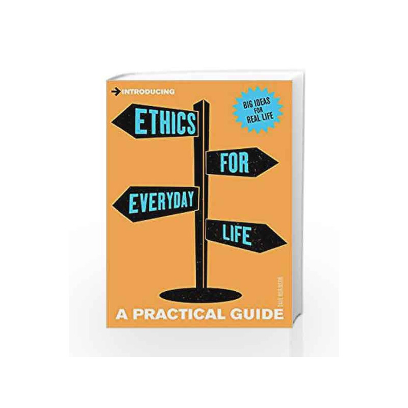 Introducing Ethics for Everyday Life: A Practical Guide by Dave Robinson Book-9781848313415
