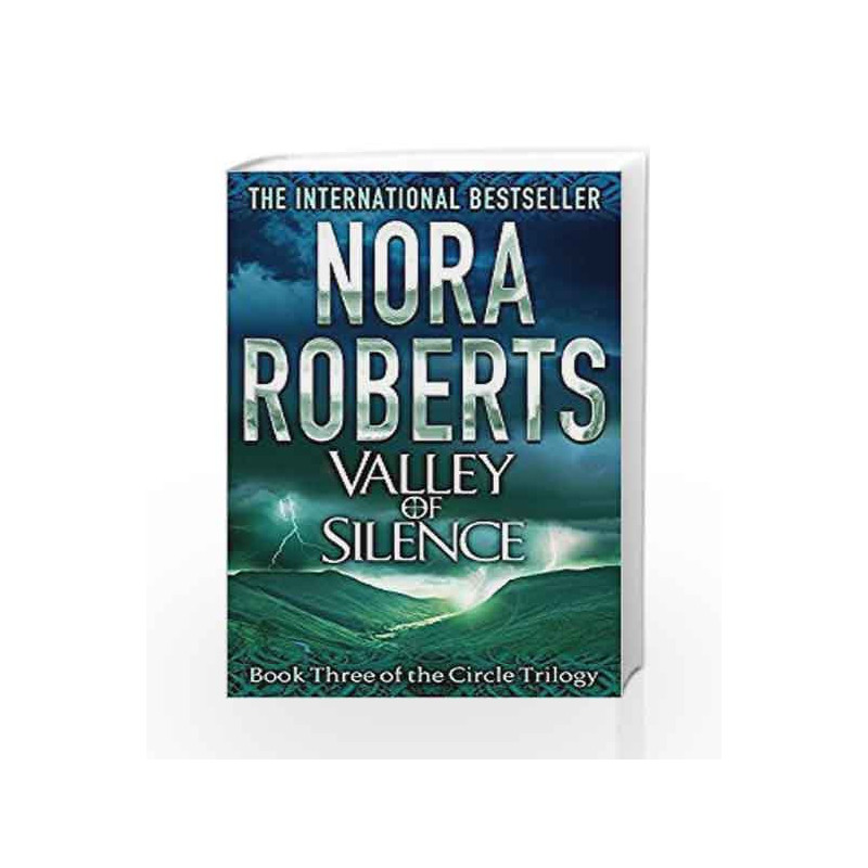 Valley Of Silence: Number 3 in series (Circle Trilogy) by Nora Roberts Book-9780749957605