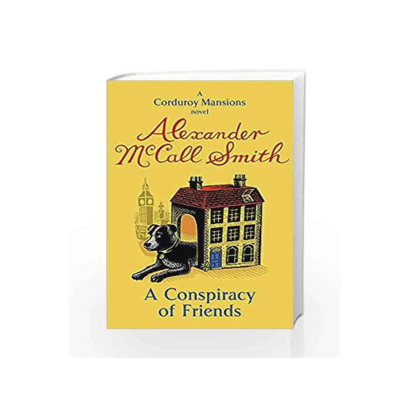 A Conspiracy Of Friends: Series 3 (Corduroy Mansions) by Alexander McCall Smith Book-9780349123851