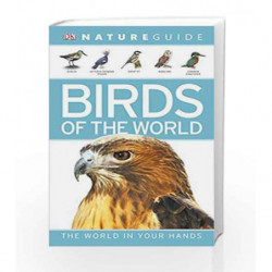 Nature Guide Birds of the World (Dk Nature Guide) by NA Book-9781405375856