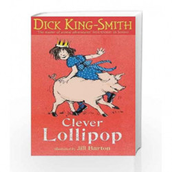 Clever Lollipop (Lollipop Stories) by Dick King-Smith Book-9781406340228