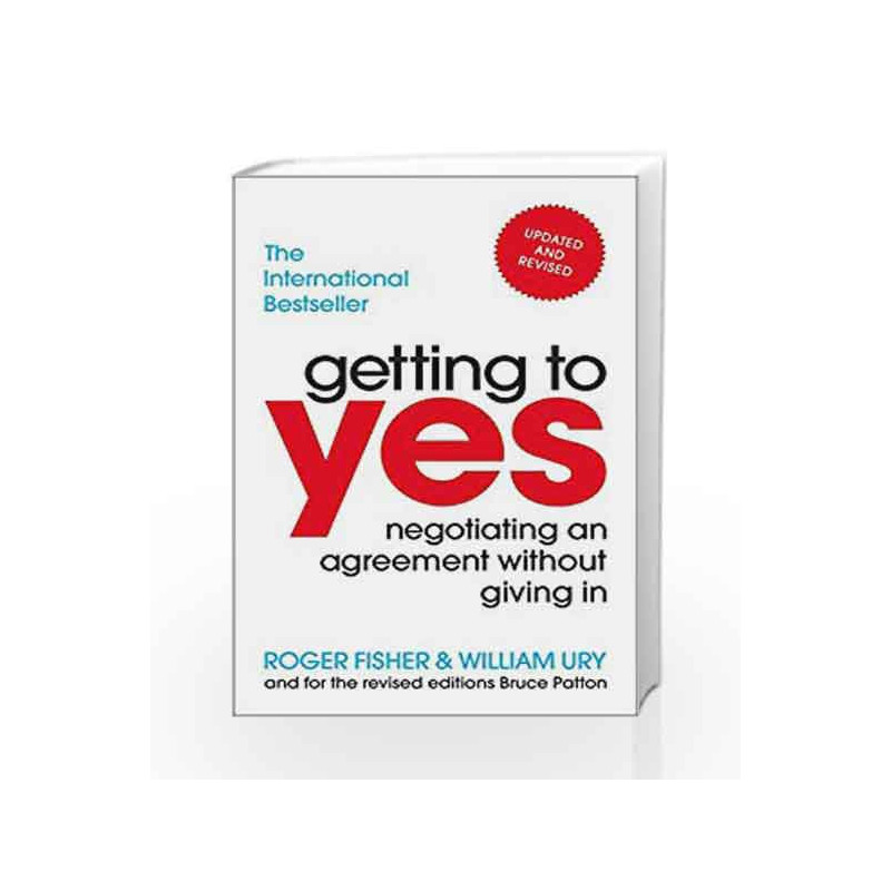 Getting to Yes: Negotiating an agreement without giving in by Roger Fisher Book-9781847940933