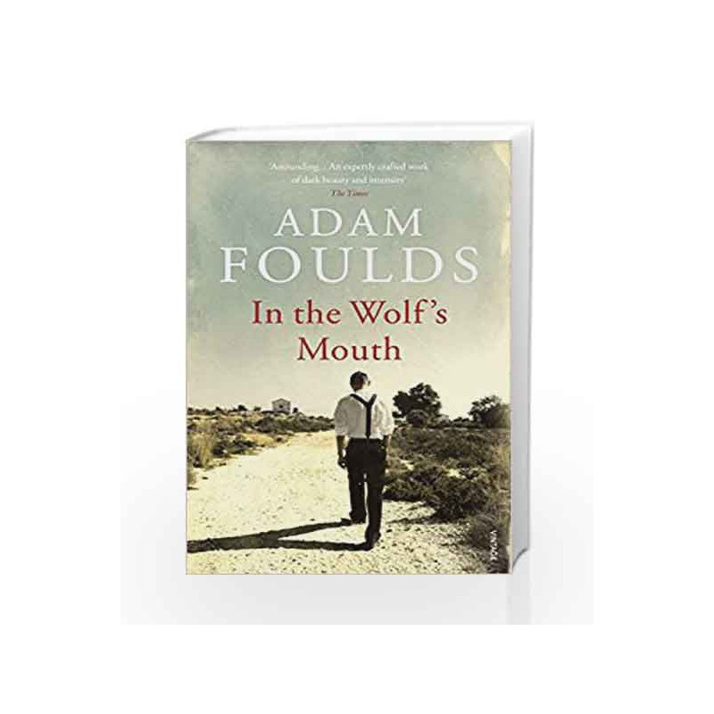In the Wolf's Mouth by Adam Foulds Book-9780099586869