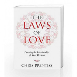 The Laws of Love: Creating the Relationship of Your Dreams by Chris Prentiss Book-9788183225267