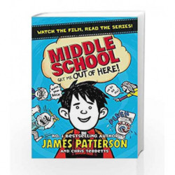 Middle School: Get Me Out of Here! by James Patterson Book-9781784750114