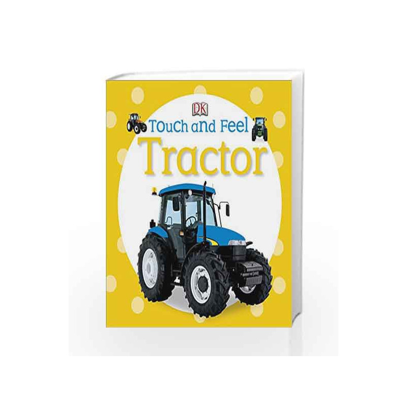 Touch and Feel Tractor (DK Touch and Feel) by DK Book-9781405370493