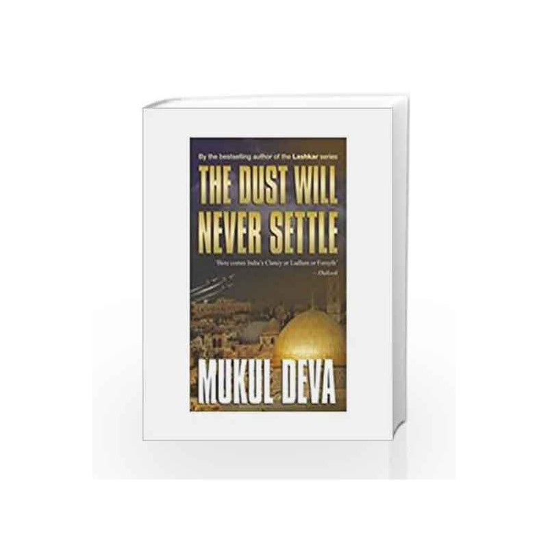 The Dust Will Never Settle by Mukul Deva Book-9789350293317