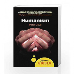 Humanism - A Beginner's Guide (Beginner's Guides) by Peter Cave Book-9781851685899