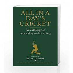 All in a Day's Cricket: An Anthology of Outstanding Cricket Writing by Levison Brian Book-