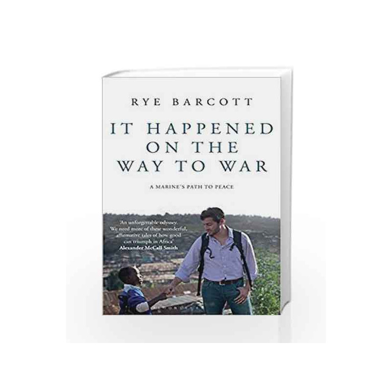 It Happened on the Way to War by Rye Barcott Book-9781408828236