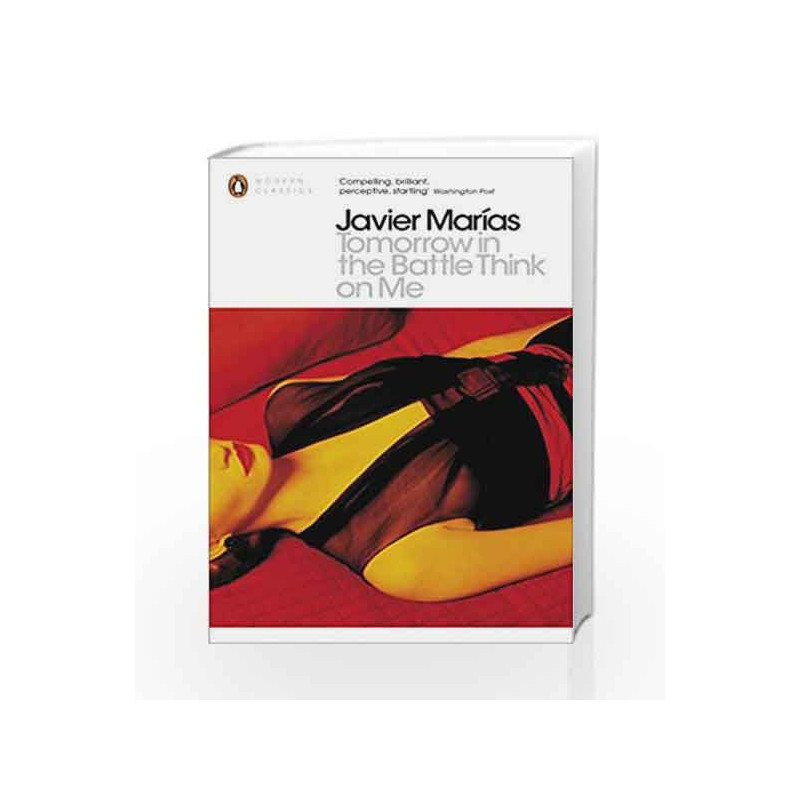 Tomorrow in the Battle Think on Me (Penguin Modern Classics) by Marias, Javier Book-9780141199986