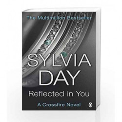Reflected in You: Crossfire Book by Sylvia Day Book-9781405910255