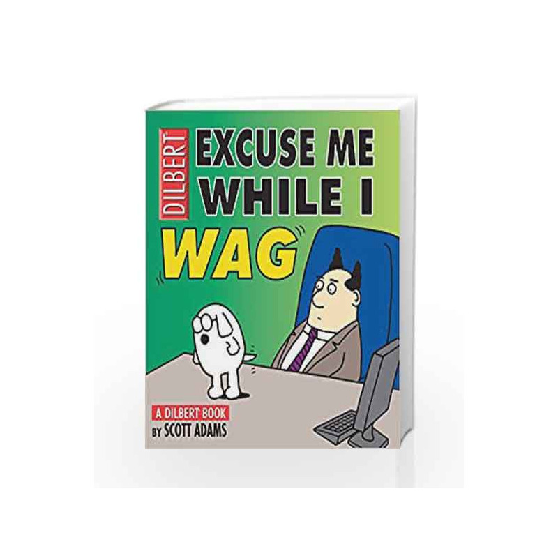 Excuse Me While I Wag (Dilbert) by Scott Adams Book-9780740713903