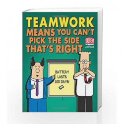 Teamwork Means you Can't Pick the Side That's Right (Dilbert) by Scott Adams Book-9781449410186
