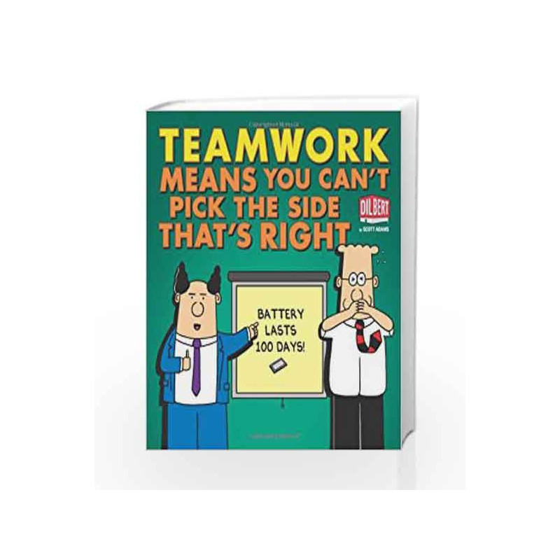 Teamwork Means you Can't Pick the Side That's Right (Dilbert) by Scott Adams Book-9781449410186