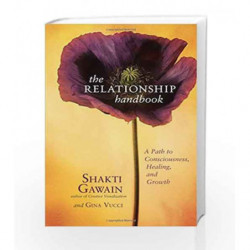 The Relationship Handbook: A Path to Consciousness, Healing, and Growth by Shakti Gawain Book-9781577314738