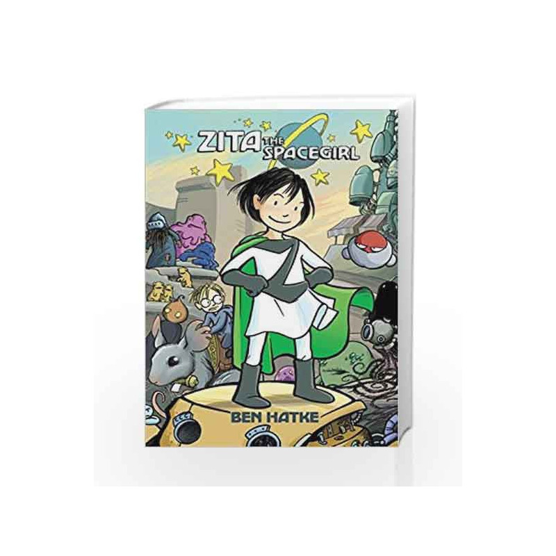 Zita the Spacegirl by Ben Hatke Book-9781596434462