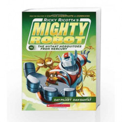 Ricky Ricottas Mighty Robot vs The Mutant Mosquitoes by Dav Pilkey Book-9780545630108