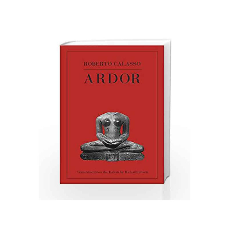 Ardor (Allen Lane - The Penguin Press) by Roberto Calasso Book-9780241011768