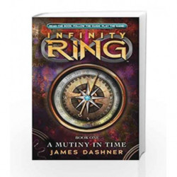 Infinity Ring - 1 A Mutiny in Time (Infinty Ring #01) by James Dashner Book-9780545386968