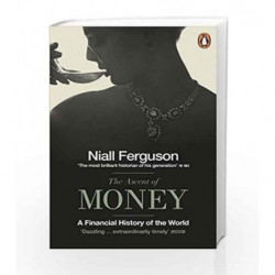 The Ascent of Money: A Financial History of the World by Niall Ferguson Book-9780718194000