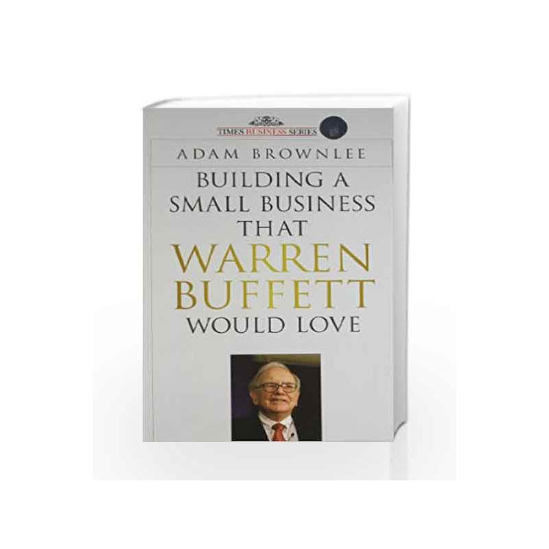 Building a Small Business that Warren Buffett Would Love by Adam Brownlee Book-9788126539758